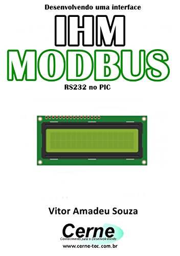 Livro PDF Desenvolvendo uma interface IHM MODBUS RS-232 no PIC
