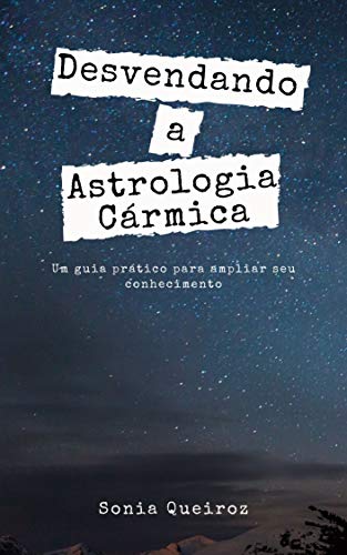 Capa do livro: Desvendando a Astrologia Cármica: Um guia prático para ampliar seu conhecimento - Ler Online pdf