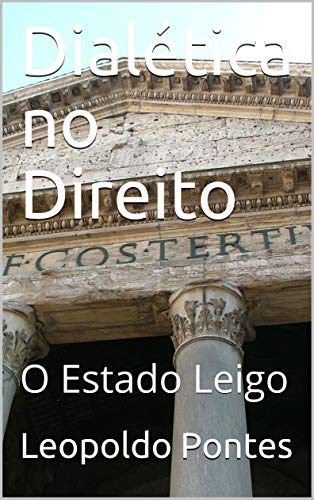 Livro PDF Dialética no Direito: O Estado Leigo
