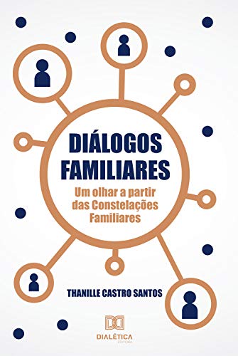 Capa do livro: Diálogos Familiares: um olhar a partir das constelações familiares - Ler Online pdf