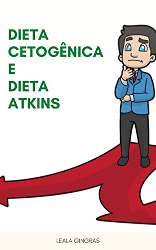 Livro PDF Dieta Cetogênica E Dieta Atkins : Dieta Cetogênica E Comparação Da Dieta Atkins – O Que É Dieta Cetogênica ? – O Que É Dieta Atkins?