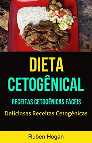 Livro PDF: Dieta Cetogênical: Receitas Cetogênicas Fáceis (Deliciosas Receitas Cetogênicas)
