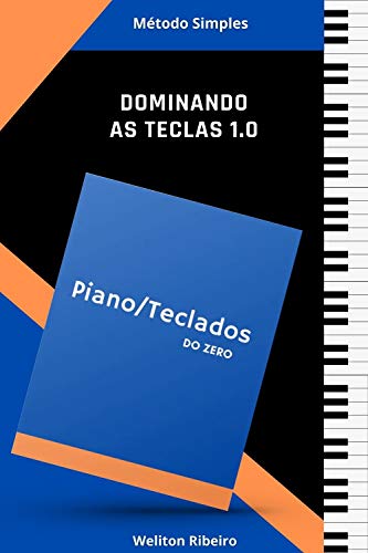 Livro PDF DOMINANDO AS TECLAS 1.0: Piano/Teclados Do Zero
