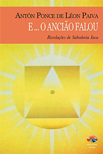 Livro PDF E… O Ancião Falou: Revelacoes de Sabedoria Inca
