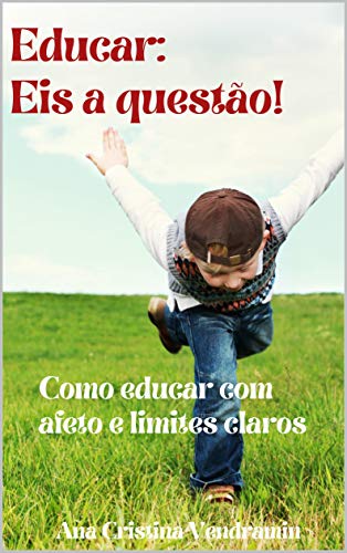 Capa do livro: EDUCAR: EIS A QUESTÃO! - Ler Online pdf