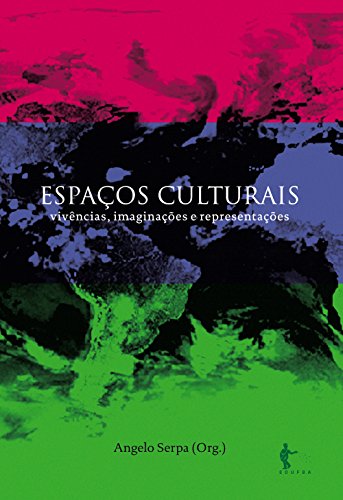Livro PDF Espaços Culturais: vivências, imaginações e representações