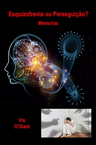 Capa do livro: Esquizofrenia ou Perseguição?: Memórias - Ler Online pdf