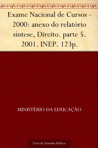 Livro PDF Exame Nacional de Cursos – 2000: anexo do relatório síntese, Direito. parte 5. 2001. INEP. 123p.