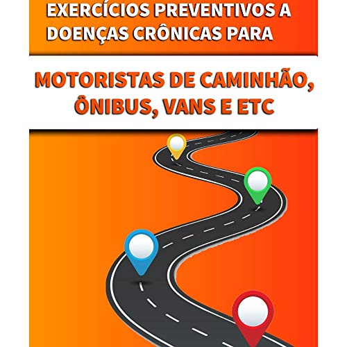 Livro PDF Exercícios de Prevenção as Doenças Crônicas Para Motoristas Automotivos