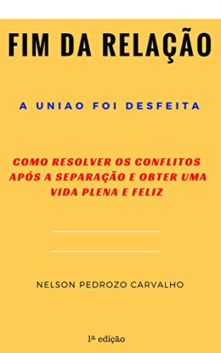 Livro PDF FIM DA RELAÇÃO: A UNIÃO FOI DESFEITA