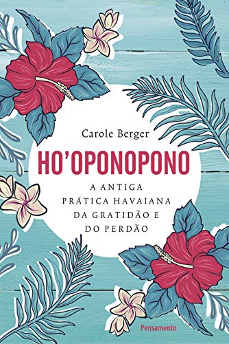 Capa do livro: Ho’oponopono: A antiga prática havaiana da gratidão e do perdão. - Ler Online pdf