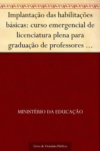 Livro PDF: Implantação das habilitações básicas: curso emergencial de licenciatura plena para graduação de professores de habilitações básicas – química