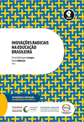 Capa do livro: Inovações Radicais na Educação Brasileira (Tecnologia e Inovação na Educação Brasileira) - Ler Online pdf