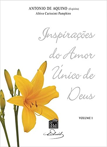Livro PDF Inspirações do Amor Único de Deus – volume 1: Psicofonia: Altivo Carissimi Pamphiro