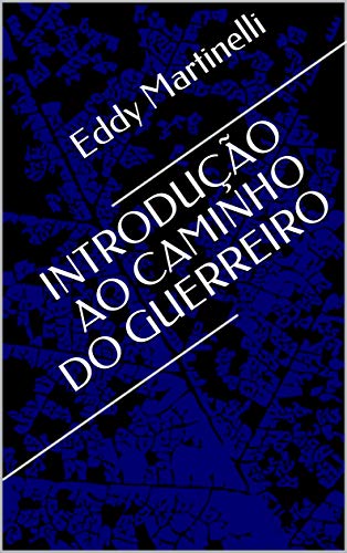 Livro PDF INTRODUÇÃO AO CAMINHO DO GUERREIRO