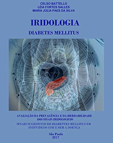 Capa do livro: Iridologia – Diabetes Mellitus: Avaliação Da Prevalência E Da Herdabilidade dos Sinais Iridológicos - Ler Online pdf