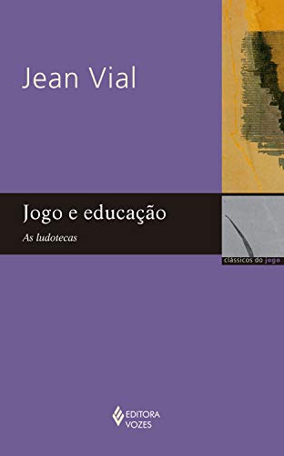 Capa do livro: Jogo e educação: As ludotecas (Clássicos do Jogo) - Ler Online pdf