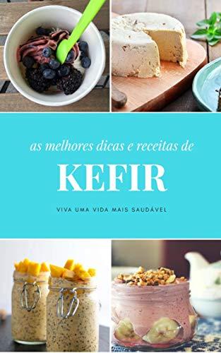 Capa do livro: Kefir Saúde: Receitas e Dicas de Kefir - Ler Online pdf