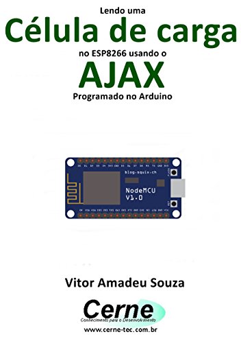Livro PDF Lendo uma Célula de carga no ESP8266 usando o AJAX Programado no Arduino