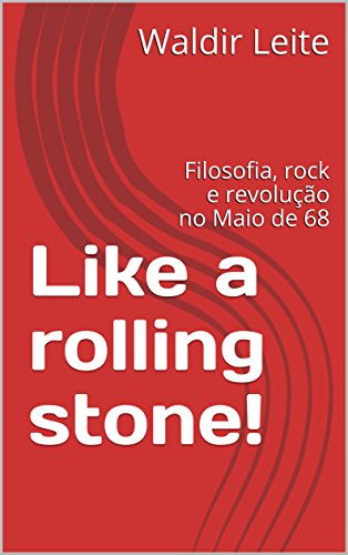 Livro PDF Like a rolling stone!: Filosofia, rock e revolução no Maio de 68