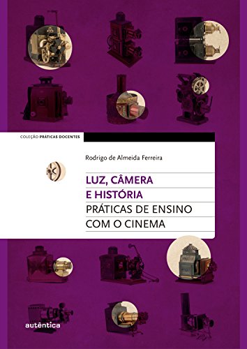 Livro PDF: Luz, câmera e história: Práticas de ensino com o cinema