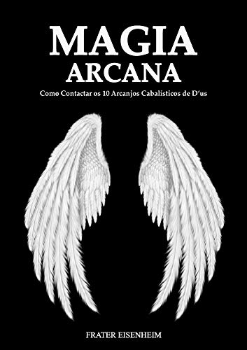 Livro PDF Magia Arcana: Como Contactar os 10 Arcanjos Cabalísticos De D´us