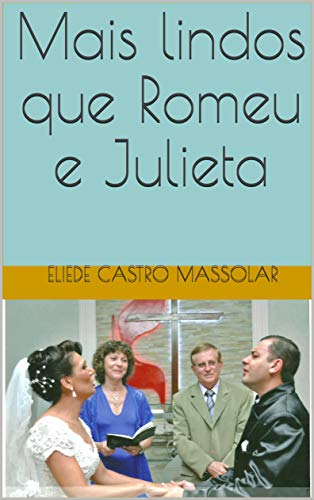 Capa do livro: Mais lindos que Romeu e Julieta - Ler Online pdf