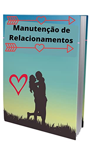 Livro PDF Manutenção de Relacionamentos: relacionamento amoroso