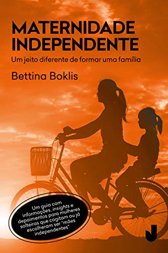 Capa do livro: Maternidade independente: Um jeito diferente de formar uma família - Ler Online pdf