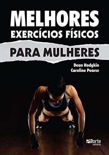 Capa do livro: Melhores exercícios físicos para mulheres - Ler Online pdf