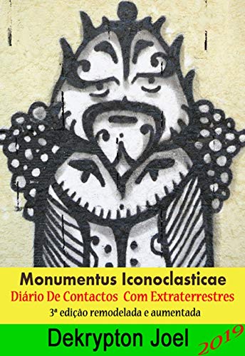 Livro PDF Monumentus Iconoclasticae – Diário de Contactos com Extraterrestres, 3 ed. remodelada e aumentada