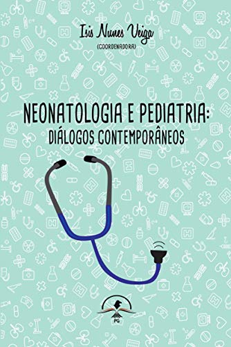 Capa do livro: Neonatologia e Pediatria: diálogos contemporâneos - Ler Online pdf