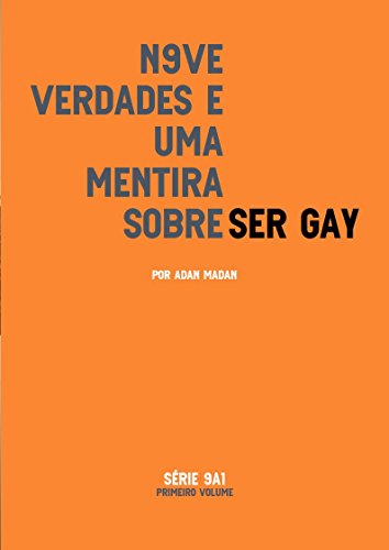 Capa do livro: Nove verdades e uma mentira sobre ser gay - Ler Online pdf