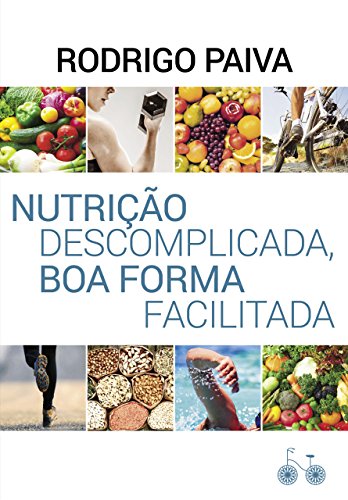 Capa do livro: Nutrição descomplicada, boa forma facilitada - Ler Online pdf