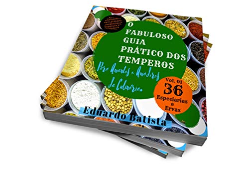 Livro PDF O Fabuloso Guia Prático dos Temperos.: Para Amantes e Amadores da Culinária.
