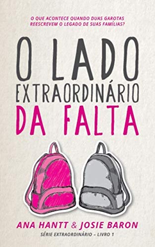 Capa do livro: O Lado Extraordinário da Falta: Uma história empoderadora sobre amizade e amor - Ler Online pdf