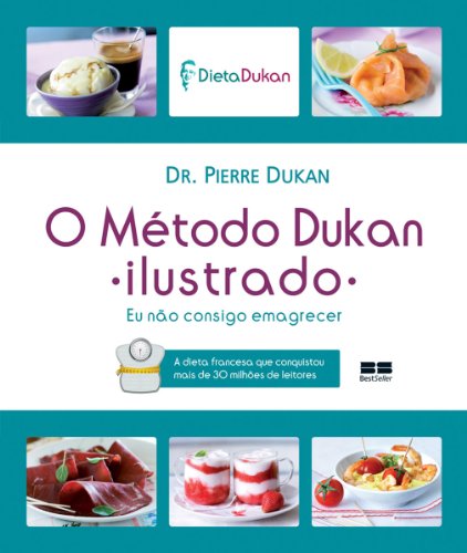 Capa do livro: O método Dukan ilustrado: Eu não consigo emagrecer - Ler Online pdf