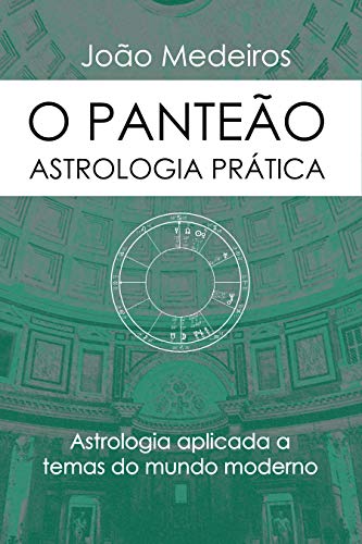 Livro PDF O Panteão- Astrologia Prática: Astrologia aplicada a temas do mundo moderno