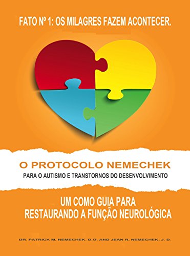 Capa do livro: O Protocolo Nemechek™ para o Autismo e Transtornos do Desenvolvimento: Um Como Guia para Restaurando a Função Neurológica - Ler Online pdf