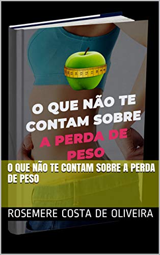 Capa do livro: O que não te contam sobre a perda de peso: Depois de Emagrecer - Ler Online pdf