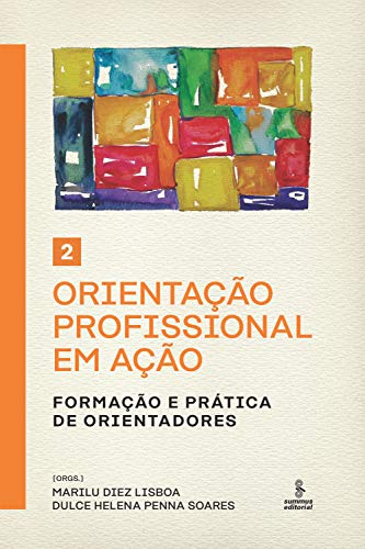 Livro PDF Orientação profissional em ação – 2: Formação e prática de orientadores (Orientação profissional em ação – Formação e práticas de orientadores)