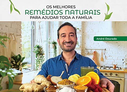 Capa do livro: Os melhores remédios naturais para ajudar toda a família: Guia prático de remédios caseiros - Ler Online pdf