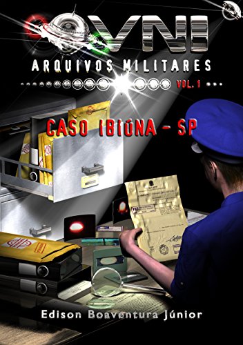 Livro PDF OVNI – Arquivos Militares: Caso Ibiúna – SP