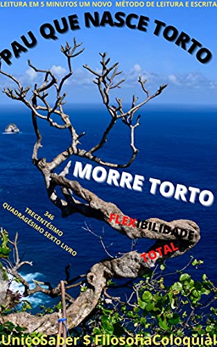 Livro PDF PAU QUE NASCE TORTO : MORRE TORTO