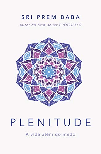 Capa do livro: Plenitude: A vida além do medo - Ler Online pdf