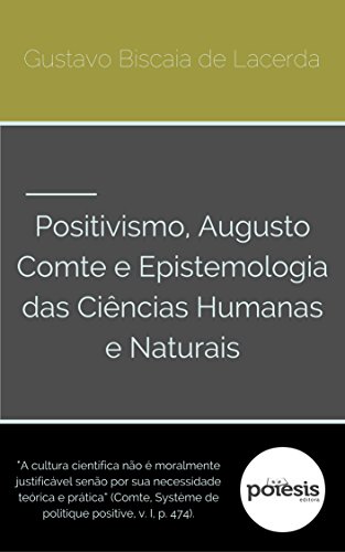Livro PDF Positivismo, Augusto Comte e Epistemologia das Ciências Humanas e Naturais