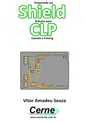 Livro PDF Projetando um Shield Arduino para CLP Usando o Fritzing