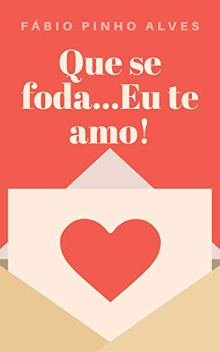 Livro PDF Que se foda…Eu te amo! (Que se foda … Eu te amo! Livro 1)