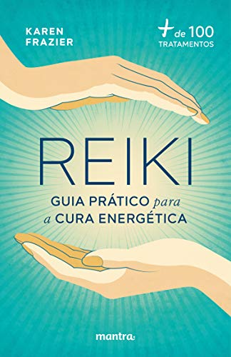 Capa do livro: Reiki: Guia prático para a cura energética:+ de 100 tratamentos - Ler Online pdf