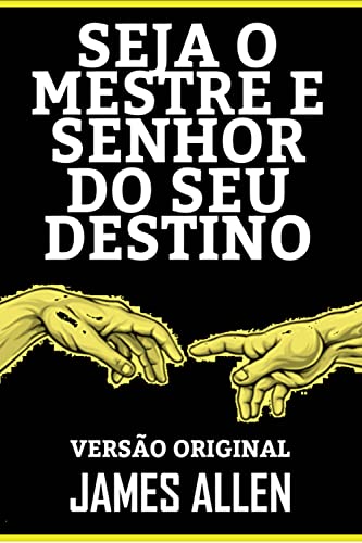 Livro PDF: SEJA O MESTRE E SENHOR DO SEU DESTINO: Versão Original